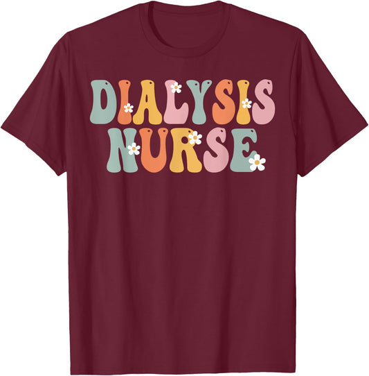 Dialysis Nurse Week Groovy Appreciation Day Work T-Shirt - T-Shirt | Maroon