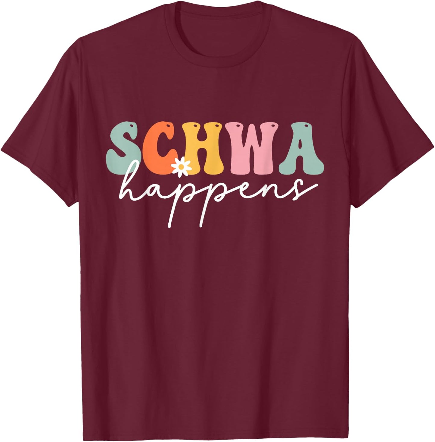 Funny Dyslexia Retro Schwa Happens Speech Phonics Teacher T-Shirt - T-Shirt | Maroon