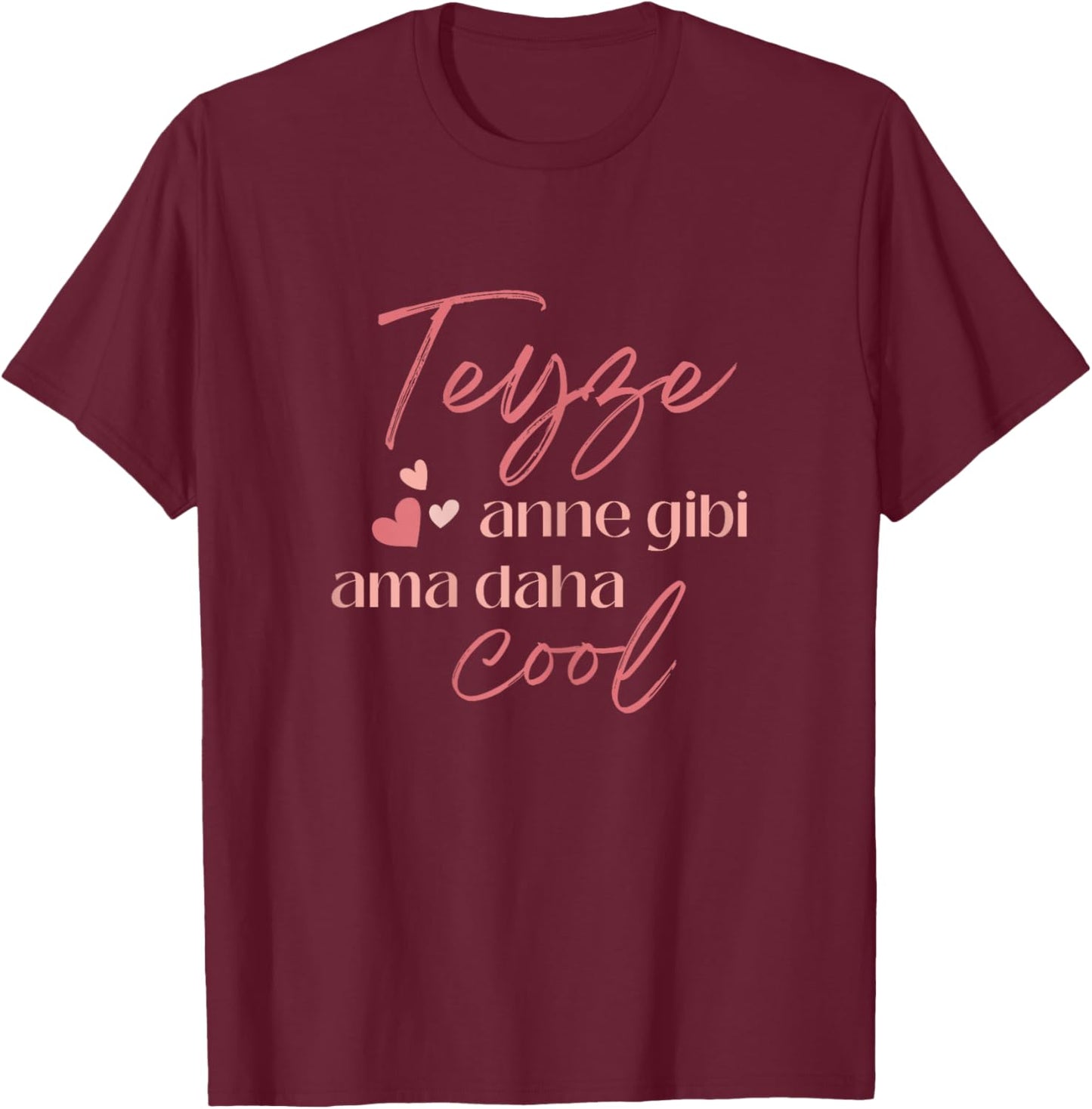 Teyze Anne Gibi Aber Daha Cool Hediye Turkish Sayings Turkish T-Shirt - T-Shirt | Maroon