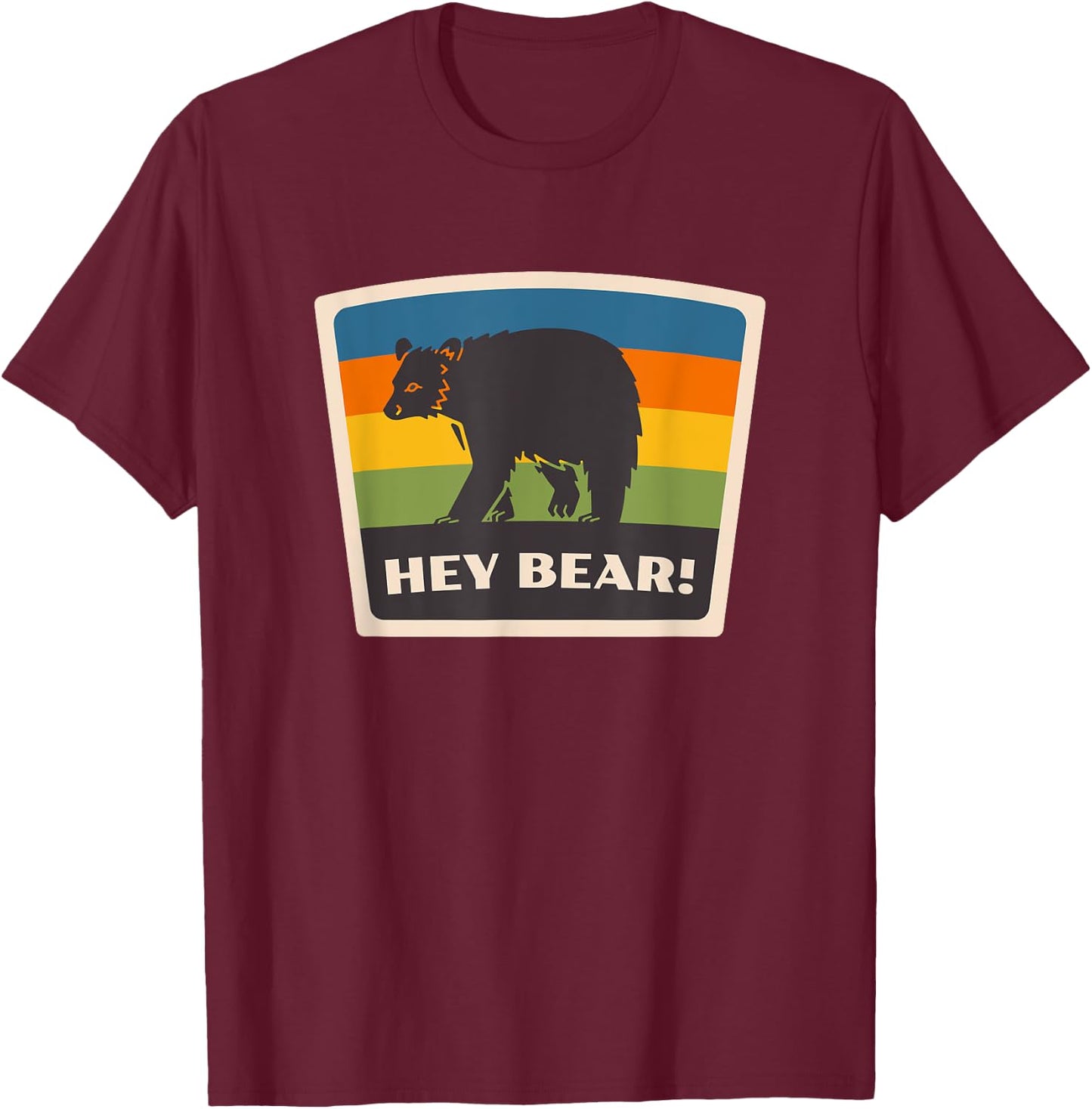 Hey Bear! Funny Hiking Outdoors Black Grizzly Bear Survival T-Shirt - T-Shirt | Maroon