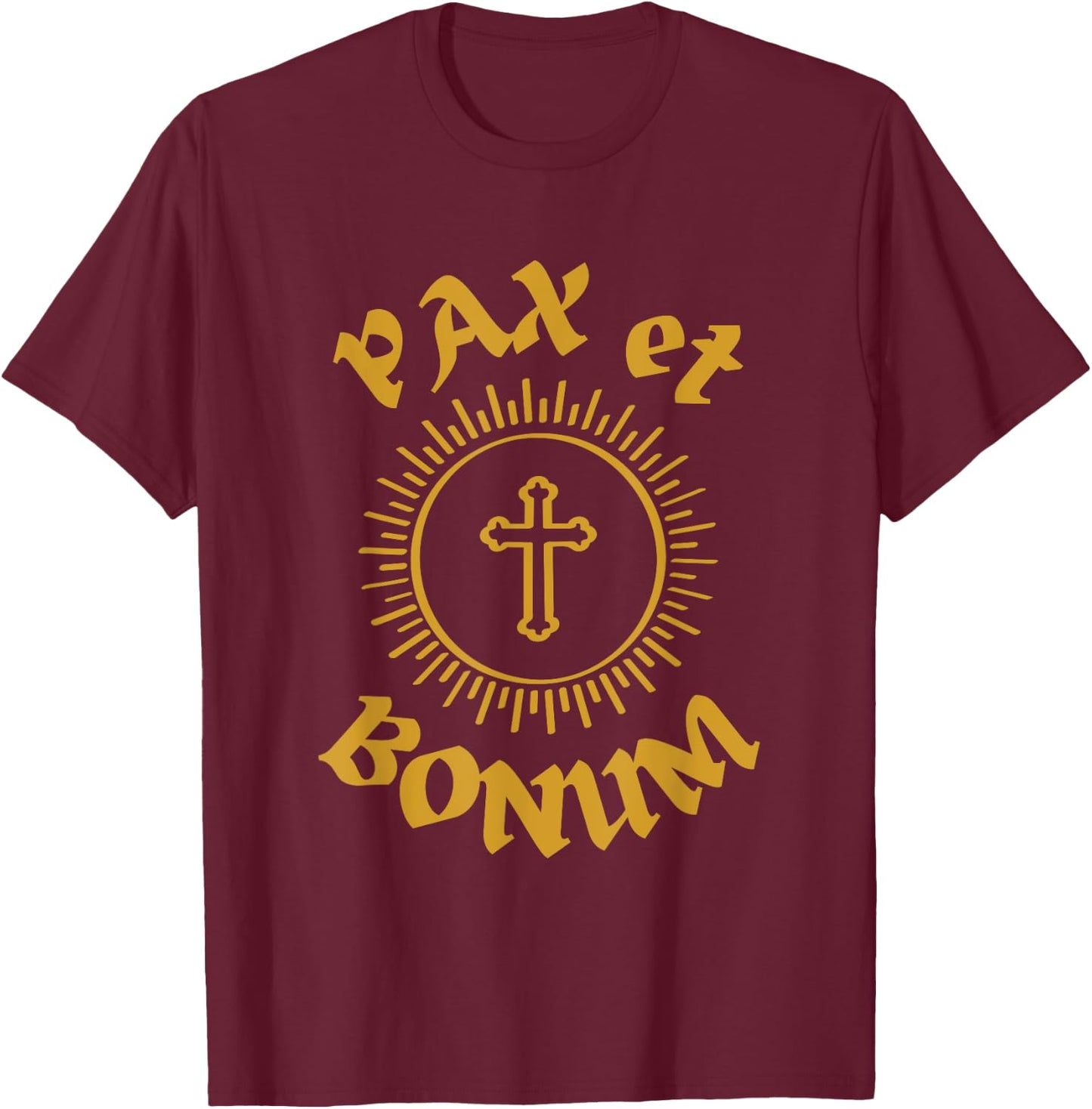 Pax et Bonum. Saint Francis Christian message gift T-Shirt - T-Shirt | Maroon