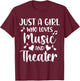 Theater Just a Girl Who Loves Theater T-Shirt - T-Shirt | Maroon