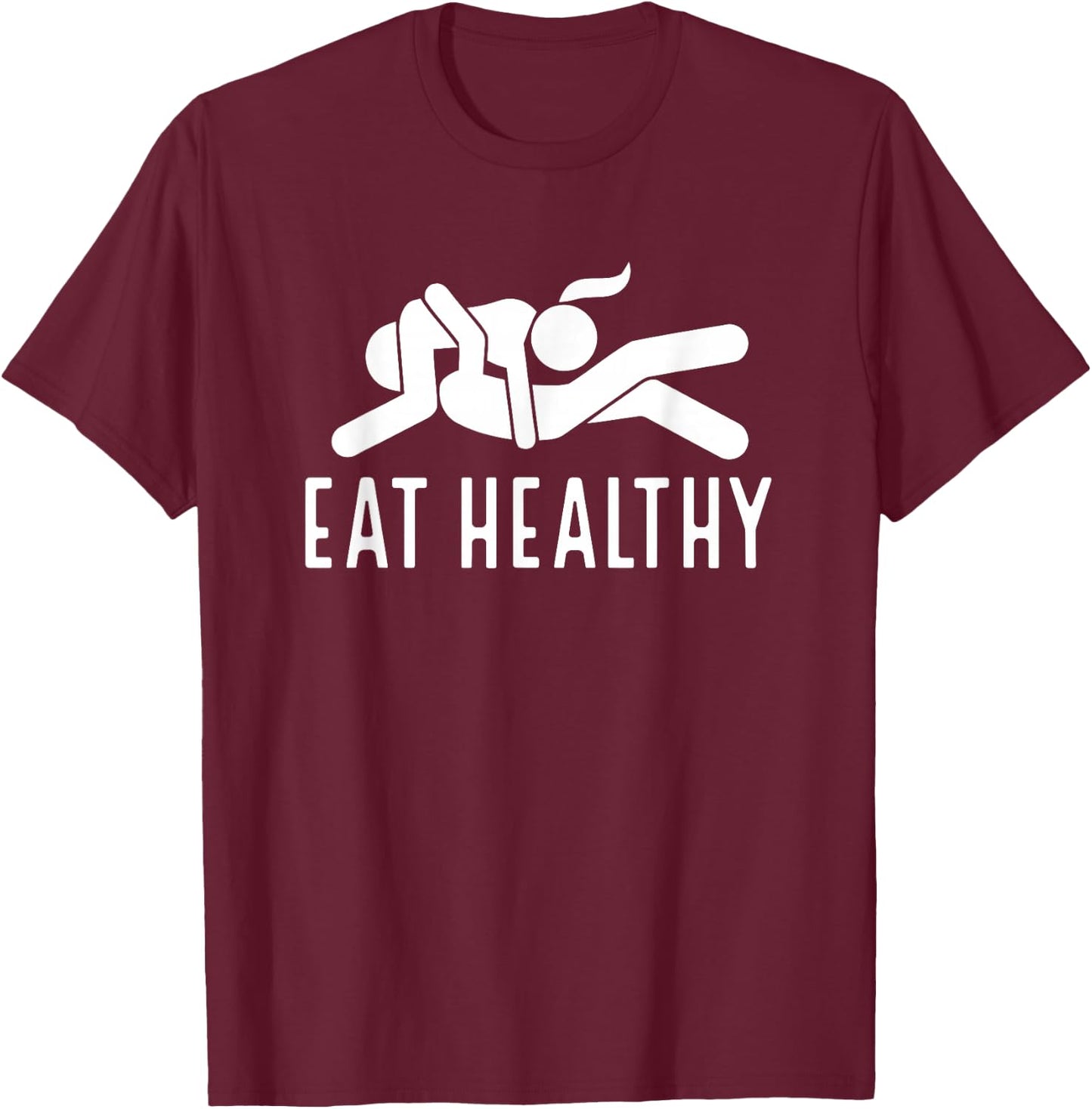 Couple Valentines Day Funny Joke Eat Healthy T-Shirt - T-Shirt | Maroon