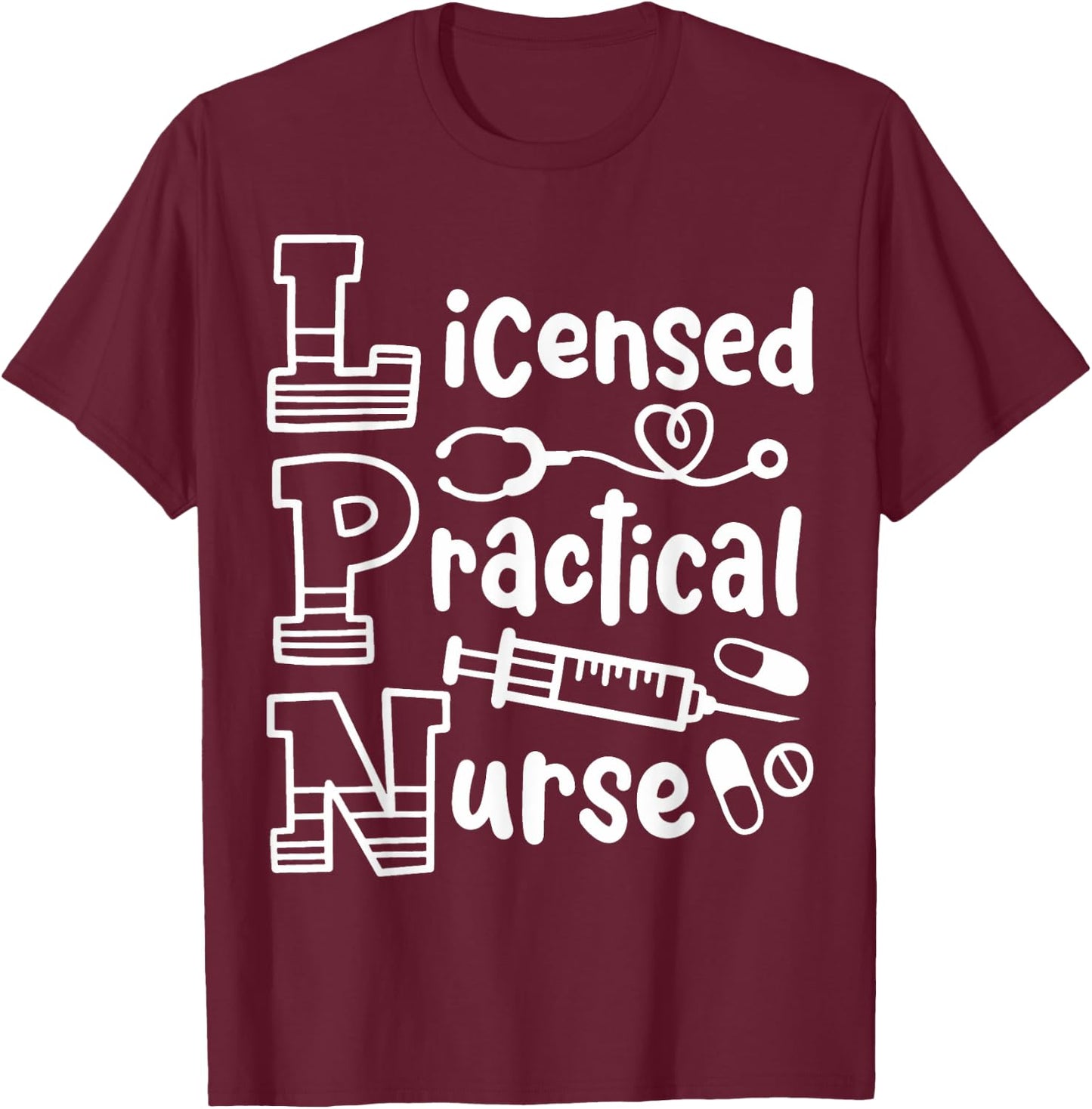 LPN Licensed Practical Nurse LPN T-Shirt - T-Shirt | Maroon