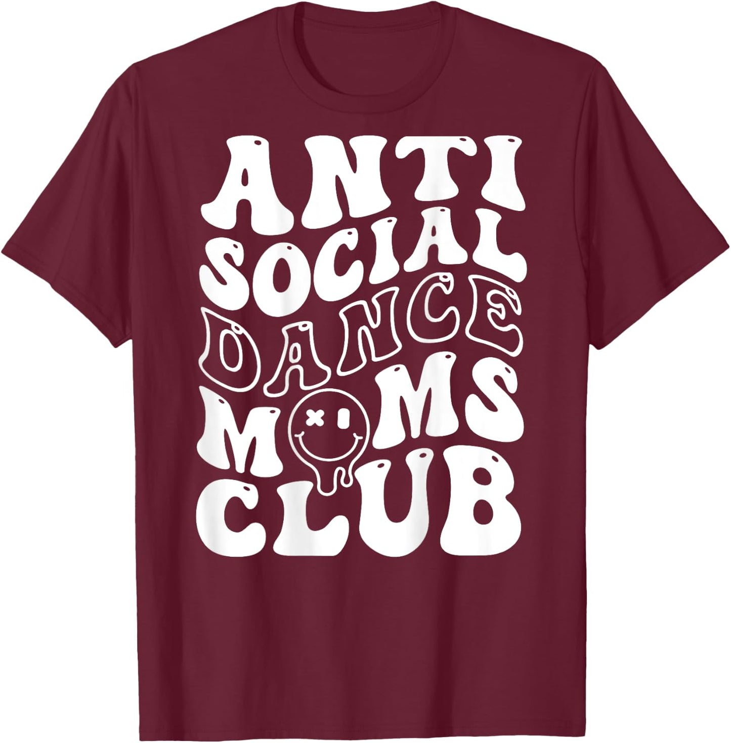 Anti Social Dance Moms Club Groovy Cheer Dance Mama T-Shirt - T-Shirt | Maroon