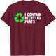 I Contain Recycled Parts Organ Donation Awareness Transplant T-Shirt - T-Shirt | Maroon