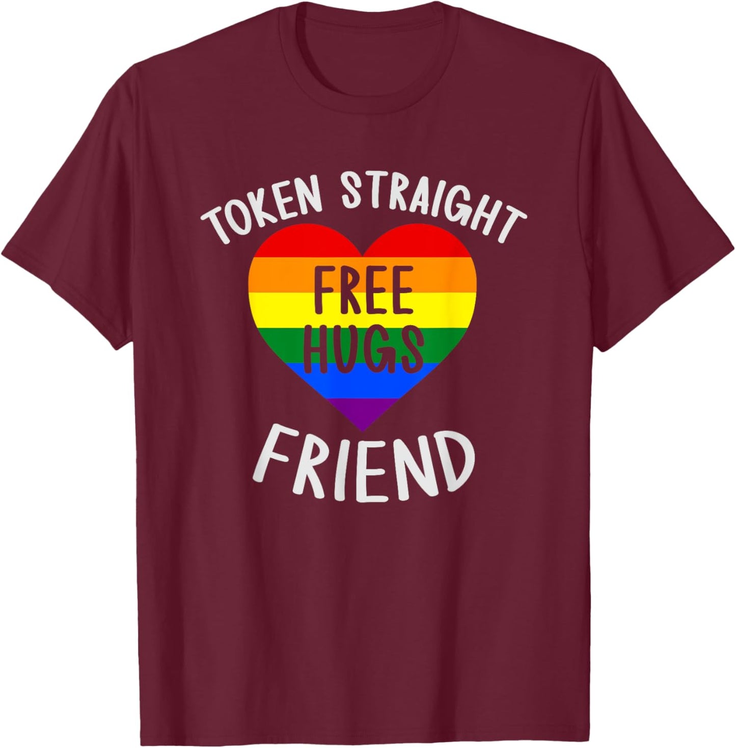Token Straight Friend Free Hugs Queer Ally Gay Pride Funny T-Shirt - T-Shirt | Maroon
