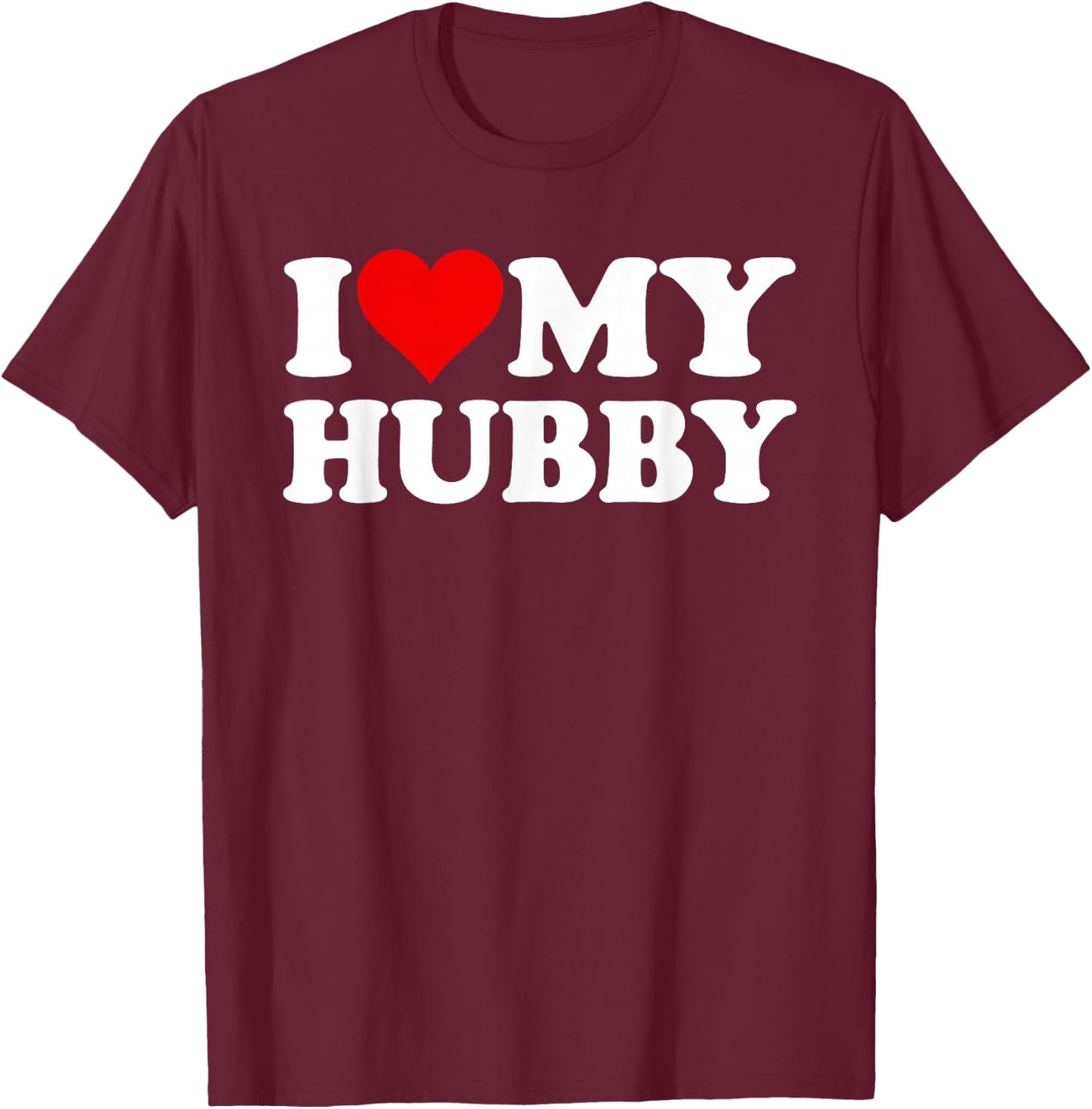 I Love Heart My Hubby Husband T-Shirt - T-Shirt | Maroon