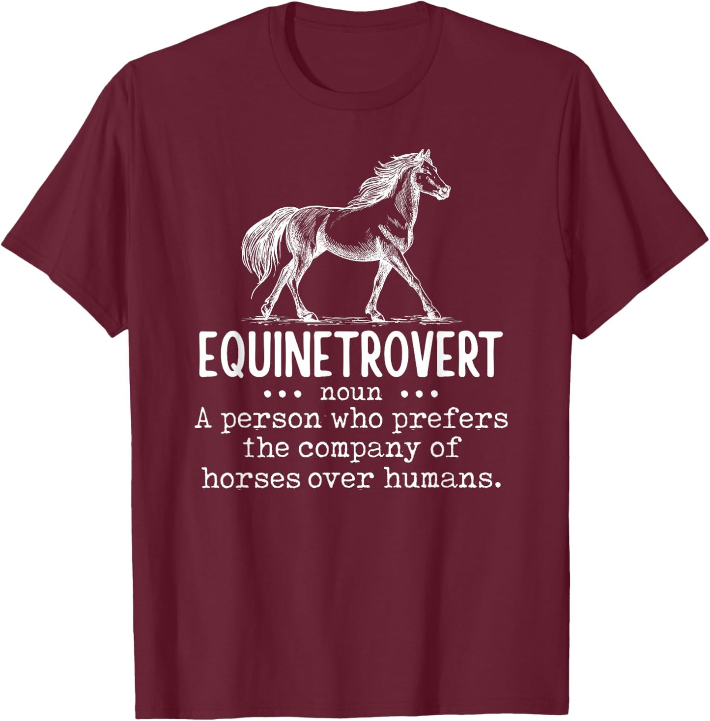 Equinetrovert Funny Horse Equestrian Riding Saying Graphic T-Shirt - T-Shirt | Maroon
