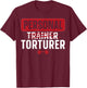 Personal Torturer Personal Trainer Personal Training T-Shirt - T-Shirt | Maroon