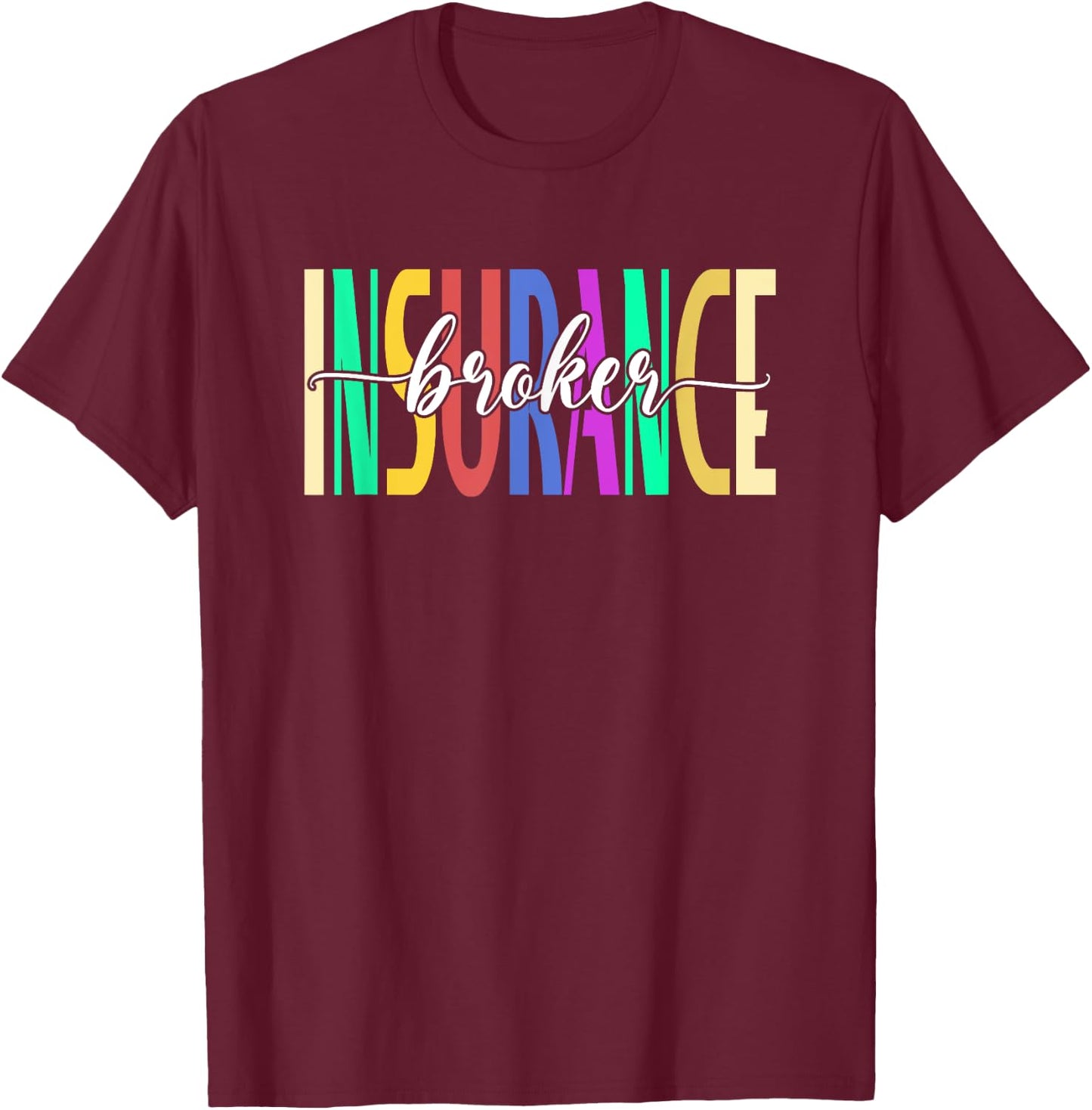 Insurance Broker | Health Life Insurance Agent T-Shirt - T-Shirt | Maroon