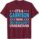 It's A Garrison Thing Surname Funny Last Name Garrison T-Shirt - T-Shirt | Maroon