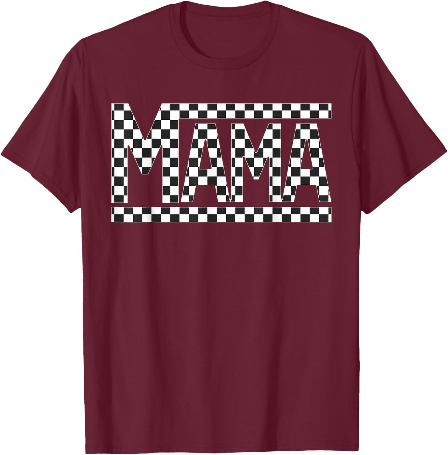 Checkered Mama Black White for Moms Funny T-Shirt - T-Shirt | Maroon