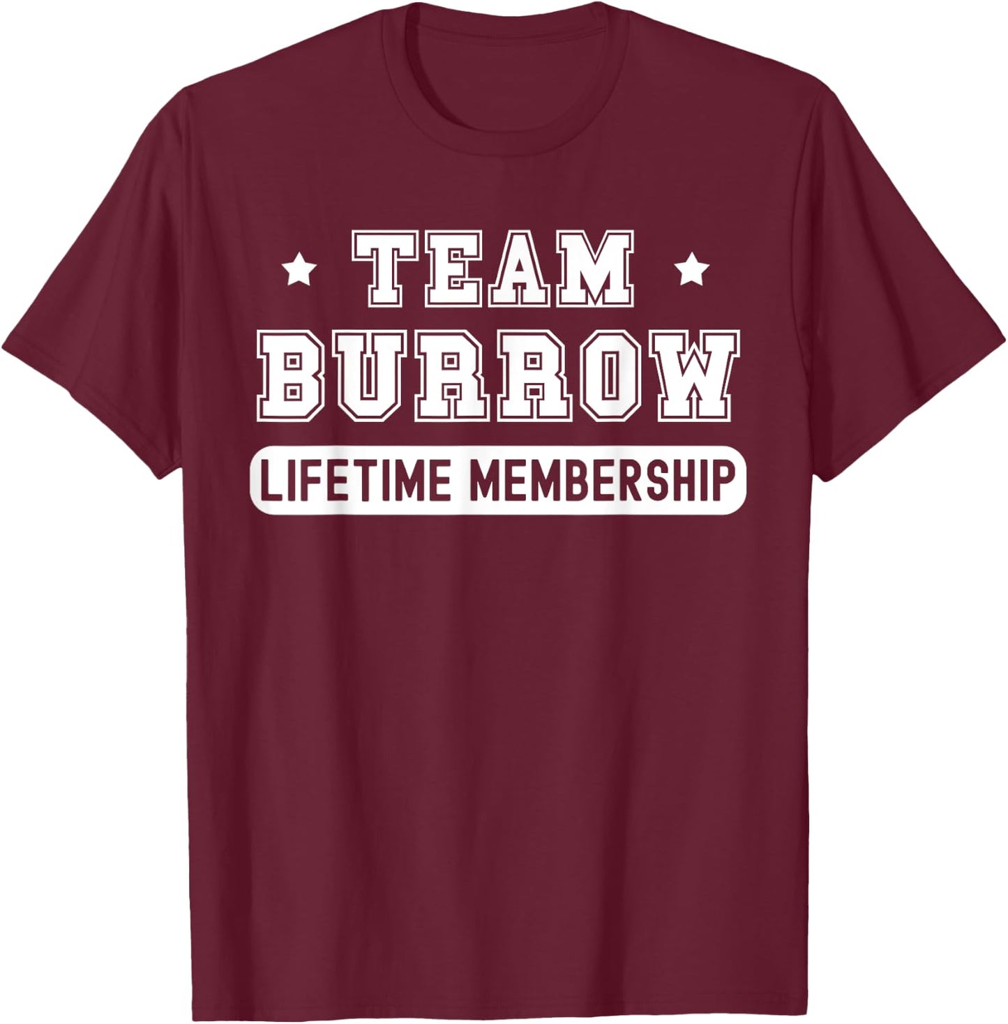 Team Burrow Lifetime Membership Funny Family Last Name T-Shirt - T-Shirt | Maroon
