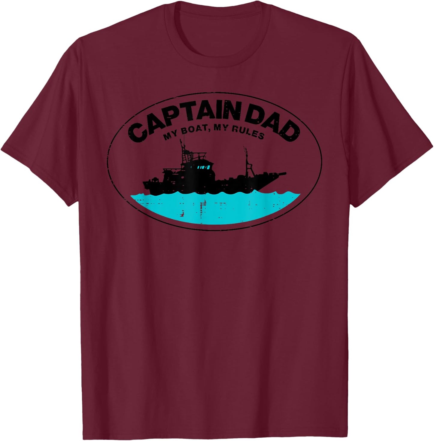 Captain Dad My Boat Rules Funny Owner Boater Papa Daddy Men T-Shirt - T-Shirt | Maroon