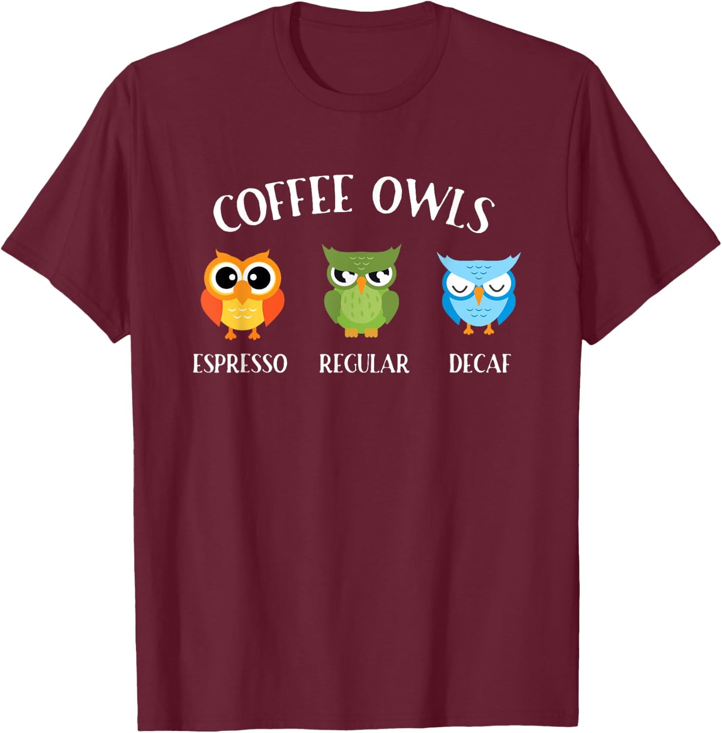Coffee Owls - Coffee Owl Birds Lover Nature Ornithologist T-Shirt - T-Shirt | Maroon