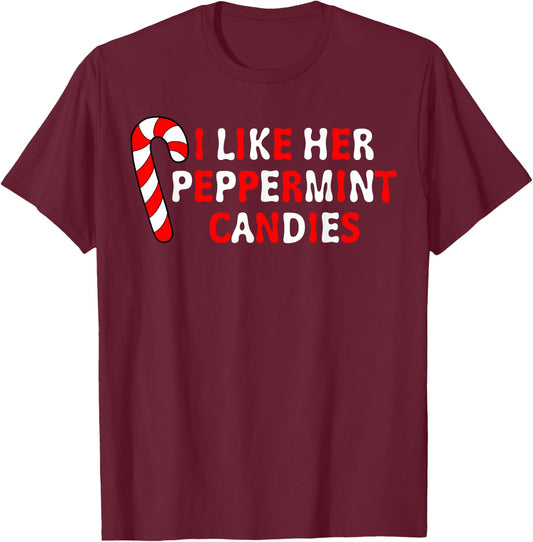 I Like Her Peppermint Candies Funny Couple Pajama Christmas T-Shirt - T-Shirt | Maroon