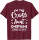 I'm The Crazy Aunt Everyone Warned You About Auntie T-Shirt - T-Shirt | Maroon