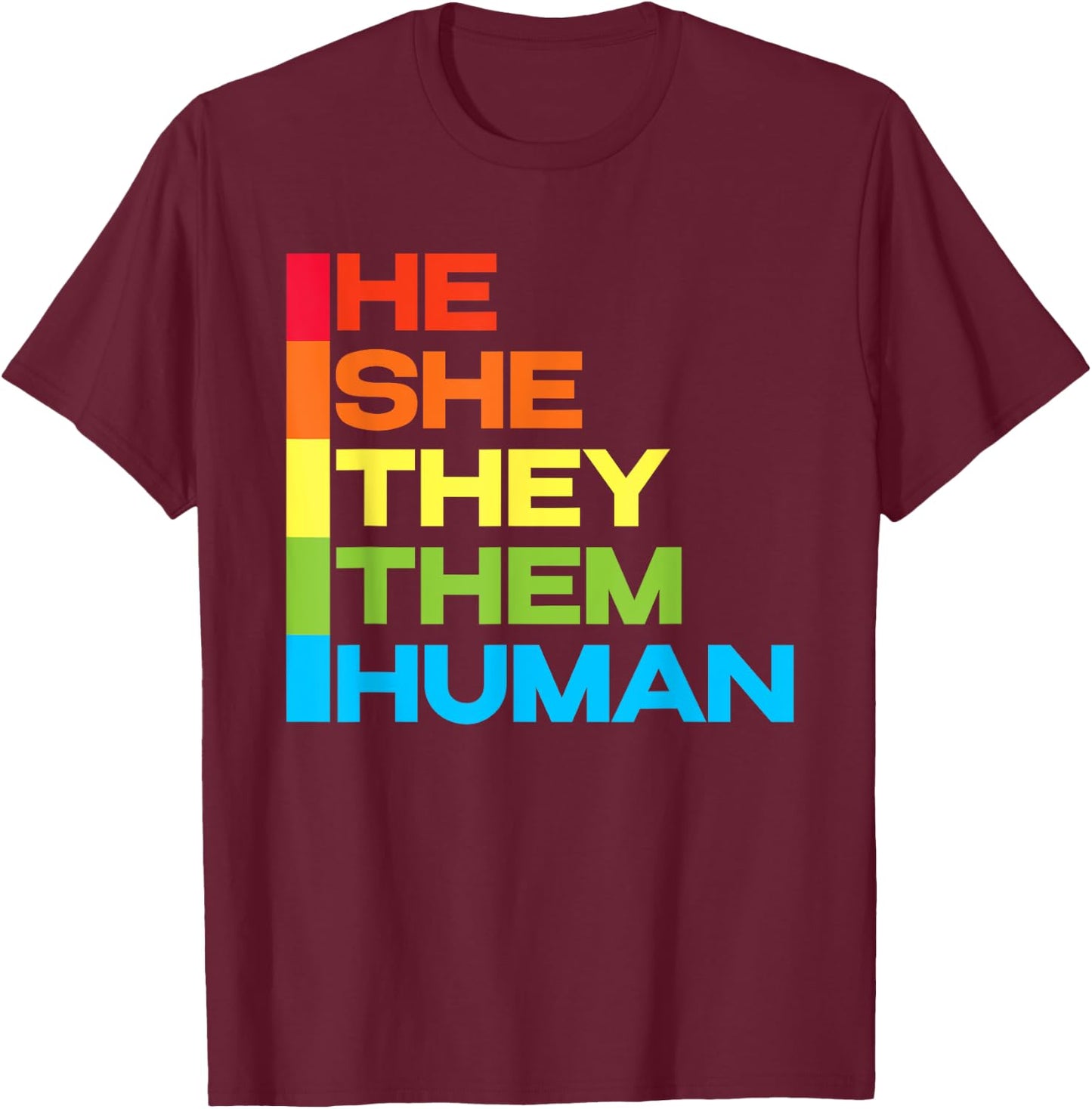 He She They Them Human T-Shirt - T-Shirt | Maroon