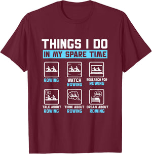 Things I Do In My Spare Time Rower Rowing Crew Boat T-Shirt - T-Shirt | Maroon