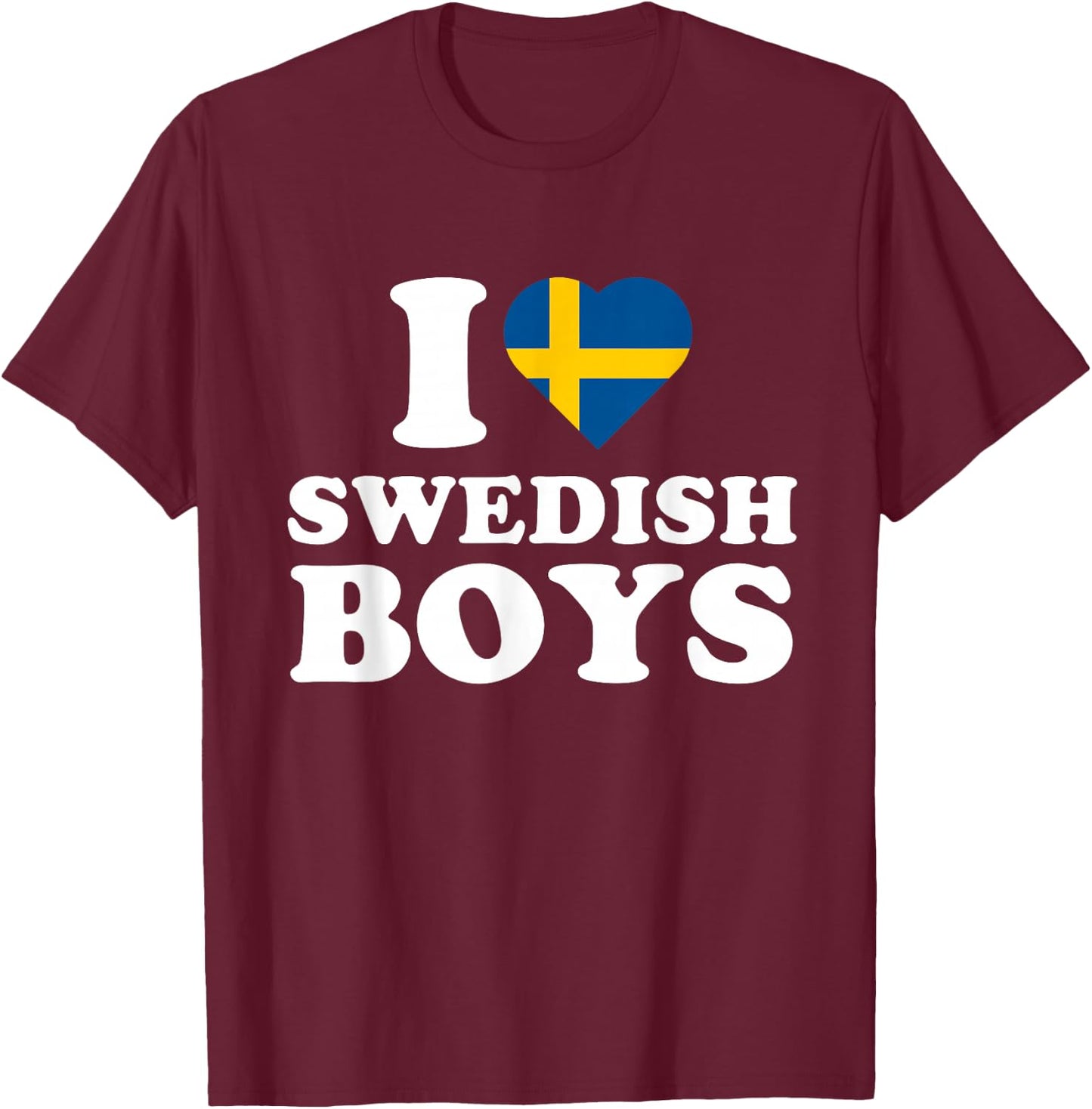 I Love Swedish Boys T-Shirt - T-Shirt | Maroon