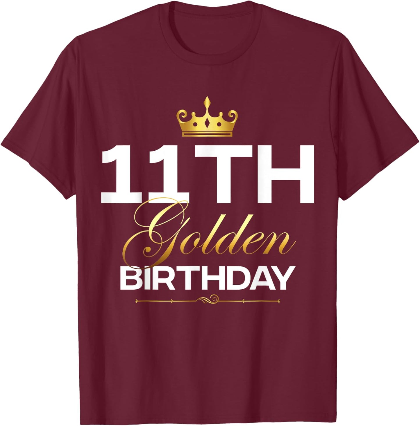 11th B-Day Golden Birthday Age Crown 11 Year Old Birthday T-Shirt - T-Shirt | Maroon