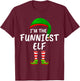Matching Family Funny I'm The Funniest Elf Christmas T-Shirt - T-Shirt | Maroon