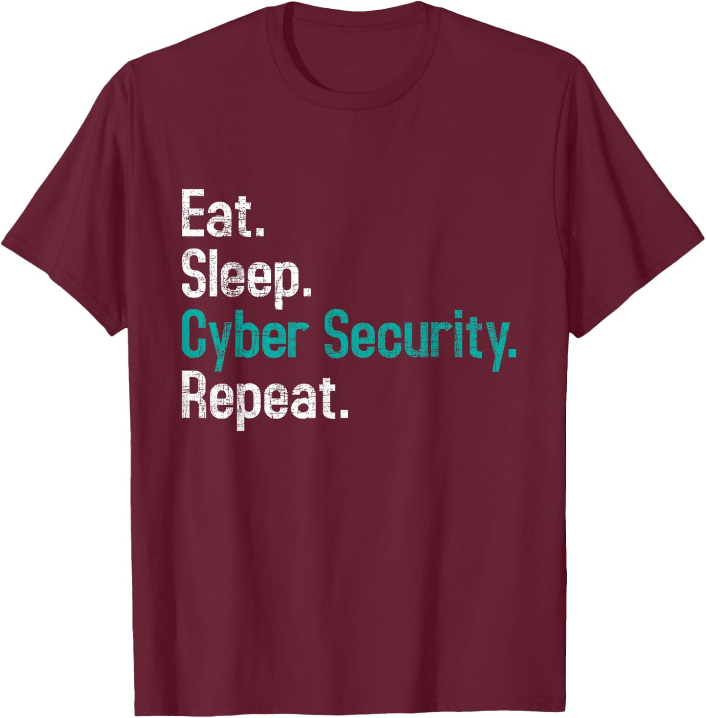 Eat Sleep Cyber Security - Computer Programmer IT Analyst T-Shirt - T-Shirt | Maroon