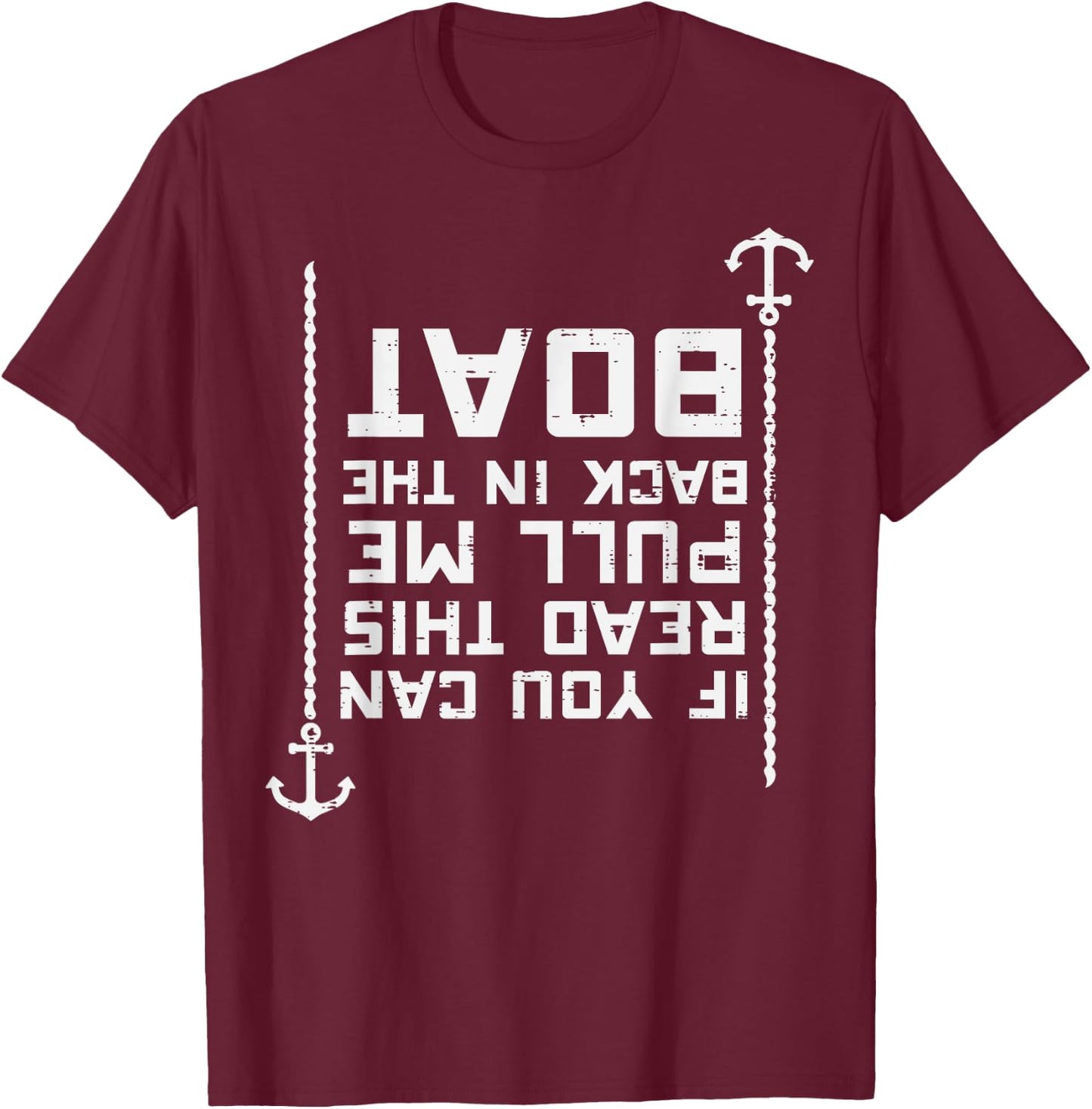If You Can Read This Pull Me Back Boat Funny Men Women Kids T-Shirt - T-Shirt | Maroon