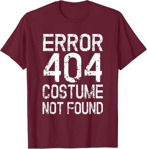 Error 404 Costume Not Found No Costume Carnival T-Shirt - T-Shirt | Maroon