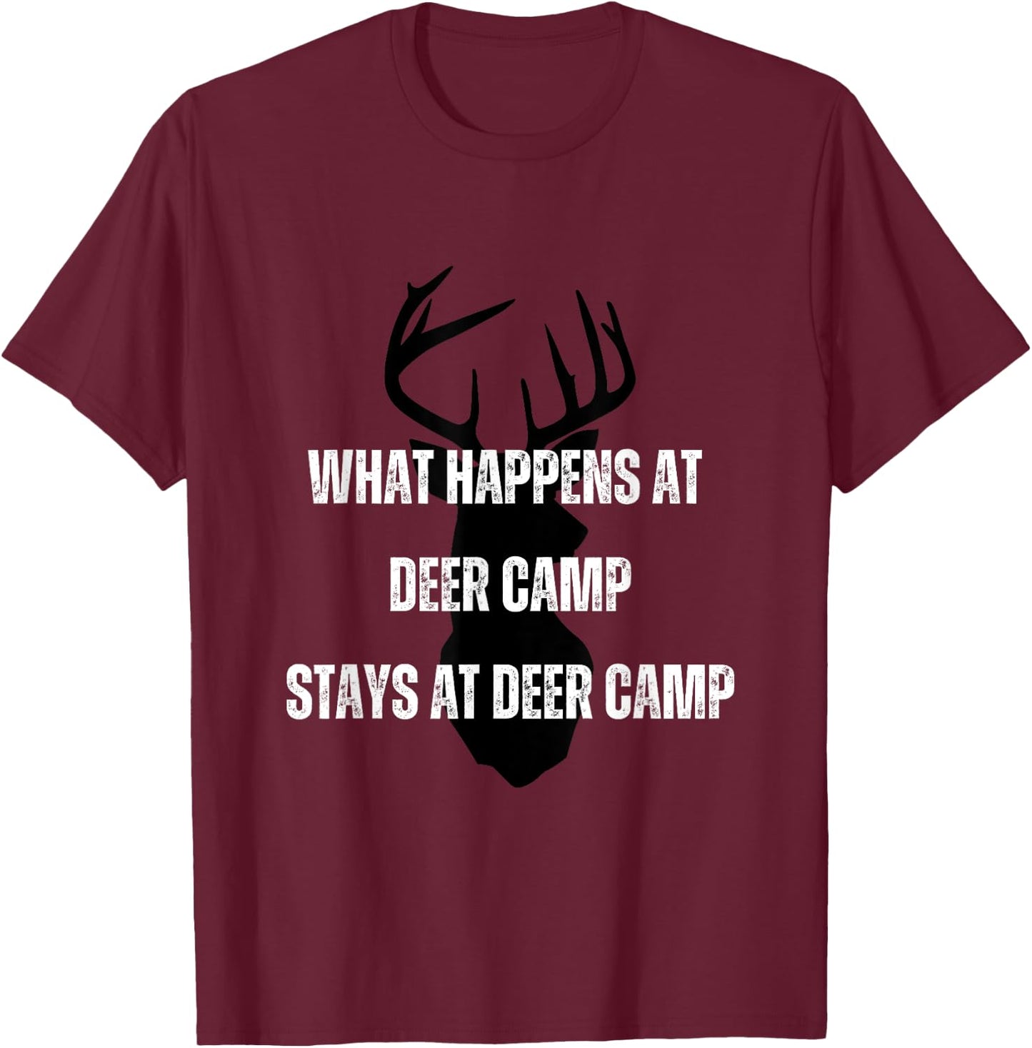 What Happens at Deer Camp Stays at Deer Camp T-Shirt - T-Shirt | Maroon