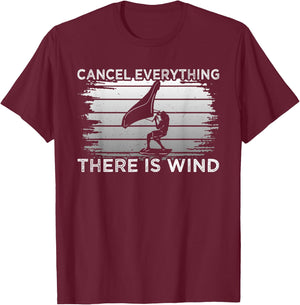 Wingfoil Cancel Everything There Is Wind Wing Foiling T-Shirt - T-Shirt | Maroon