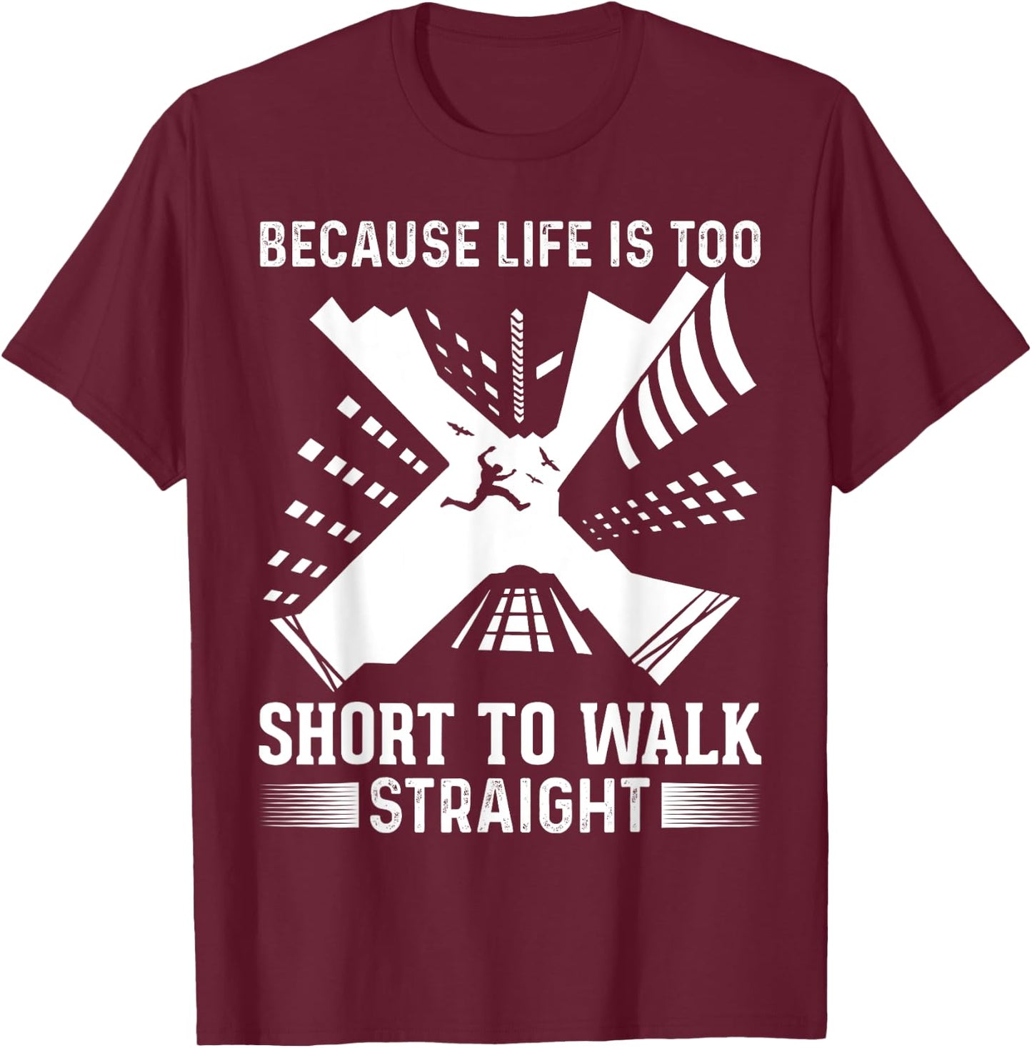 Parkour Because Life Is Too Short To Walk Straight Runner T-Shirt - T-Shirt | Maroon