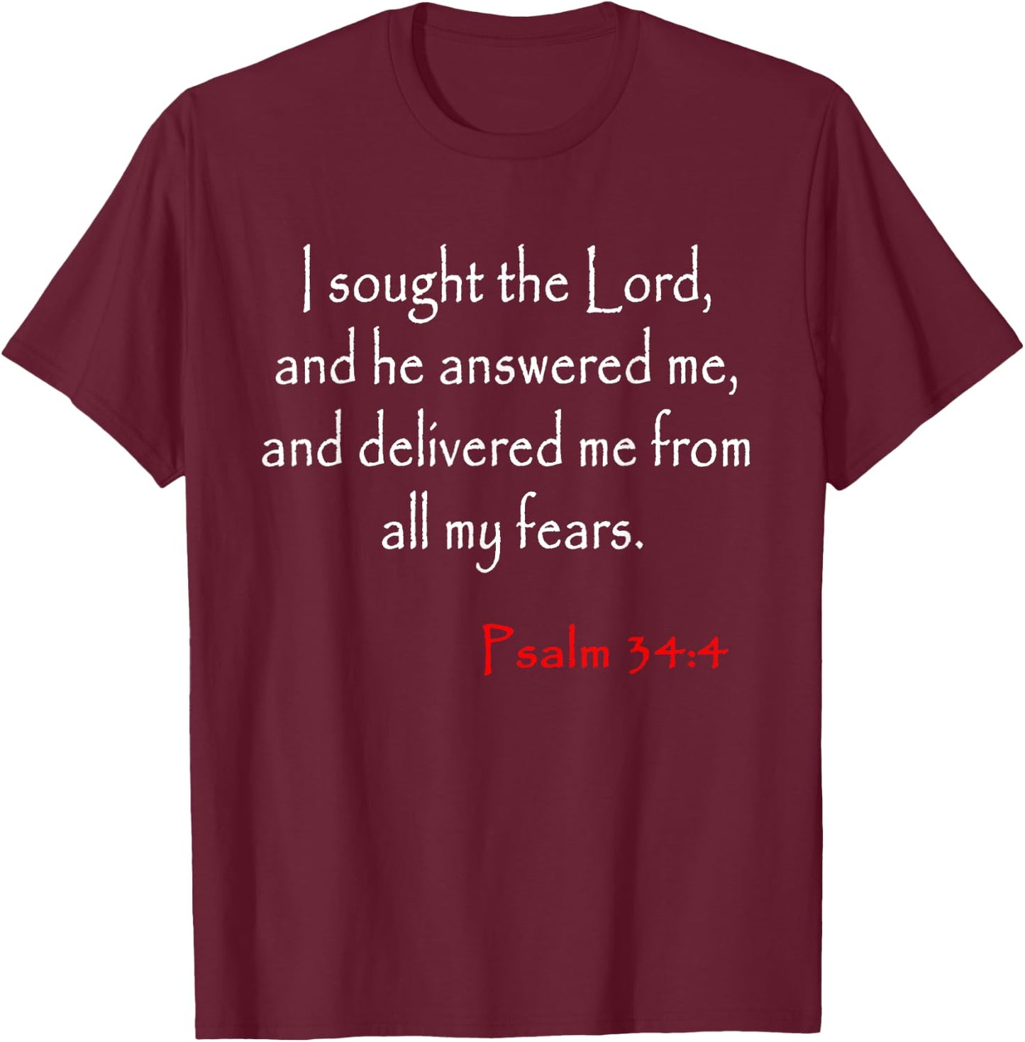 Psalm 34 4 Christian Bible Verse T-Shirt - T-Shirt | Maroon