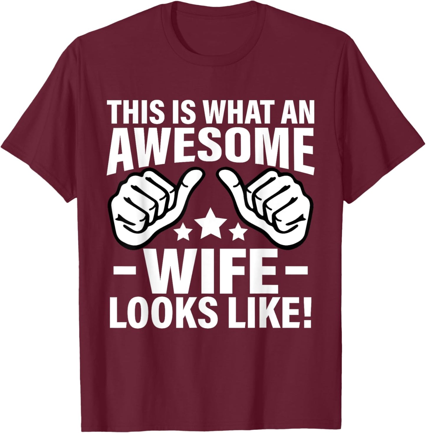 This Is What An Awesome Wife Looks Like Cool Wife T-Shirt - T-Shirt | Maroon