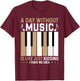 A Day Without Music Is Like Just Kidding I Have No Idea T-Shirt - T-Shirt | Maroon