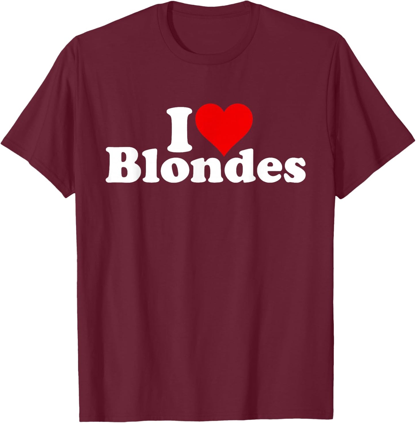 I Love Heart Blondes Blonde Hair T-Shirt - T-Shirt | Maroon