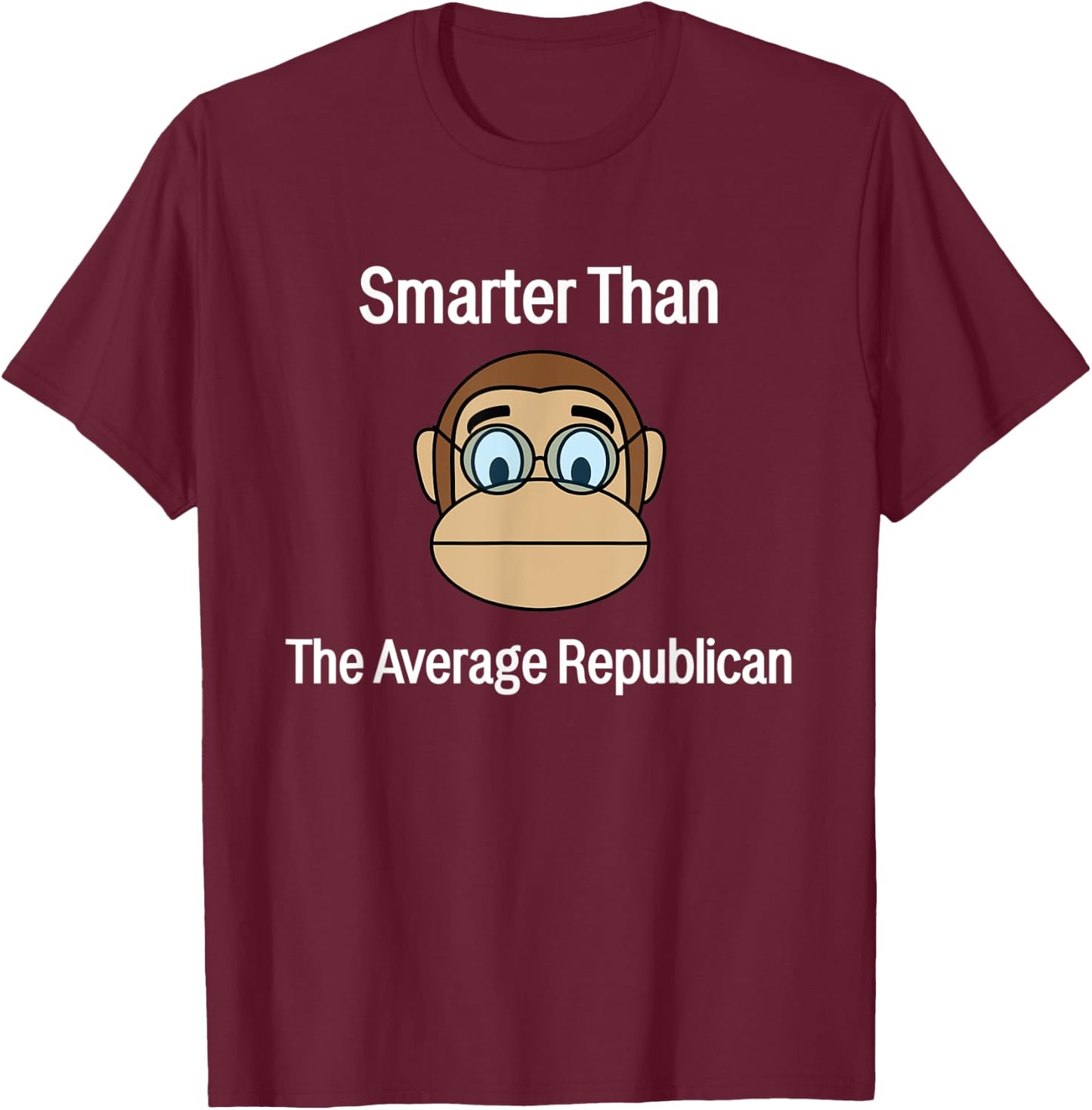 Smarter Than The Average Republican Monkey With Glasses T-Shirt - T-Shirt | Maroon