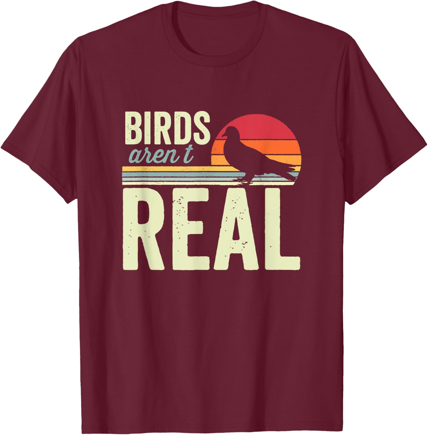 Birds Aren't Real Conspiracy Theory Surveillance T-Shirt - T-Shirt | Maroon