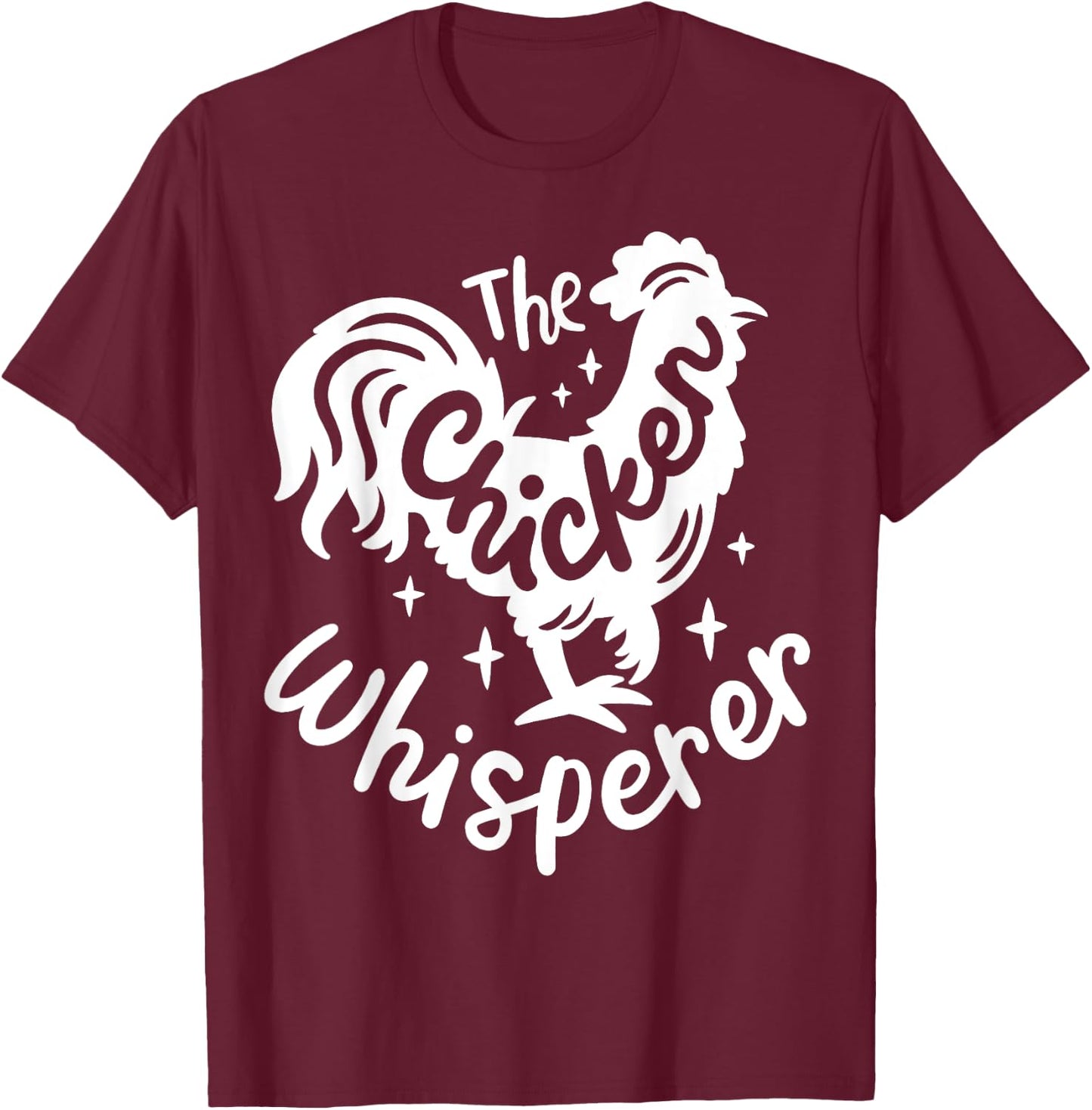 The Chicken Whisperer Funny Chicken Lover Farming T-Shirt - T-Shirt | Maroon