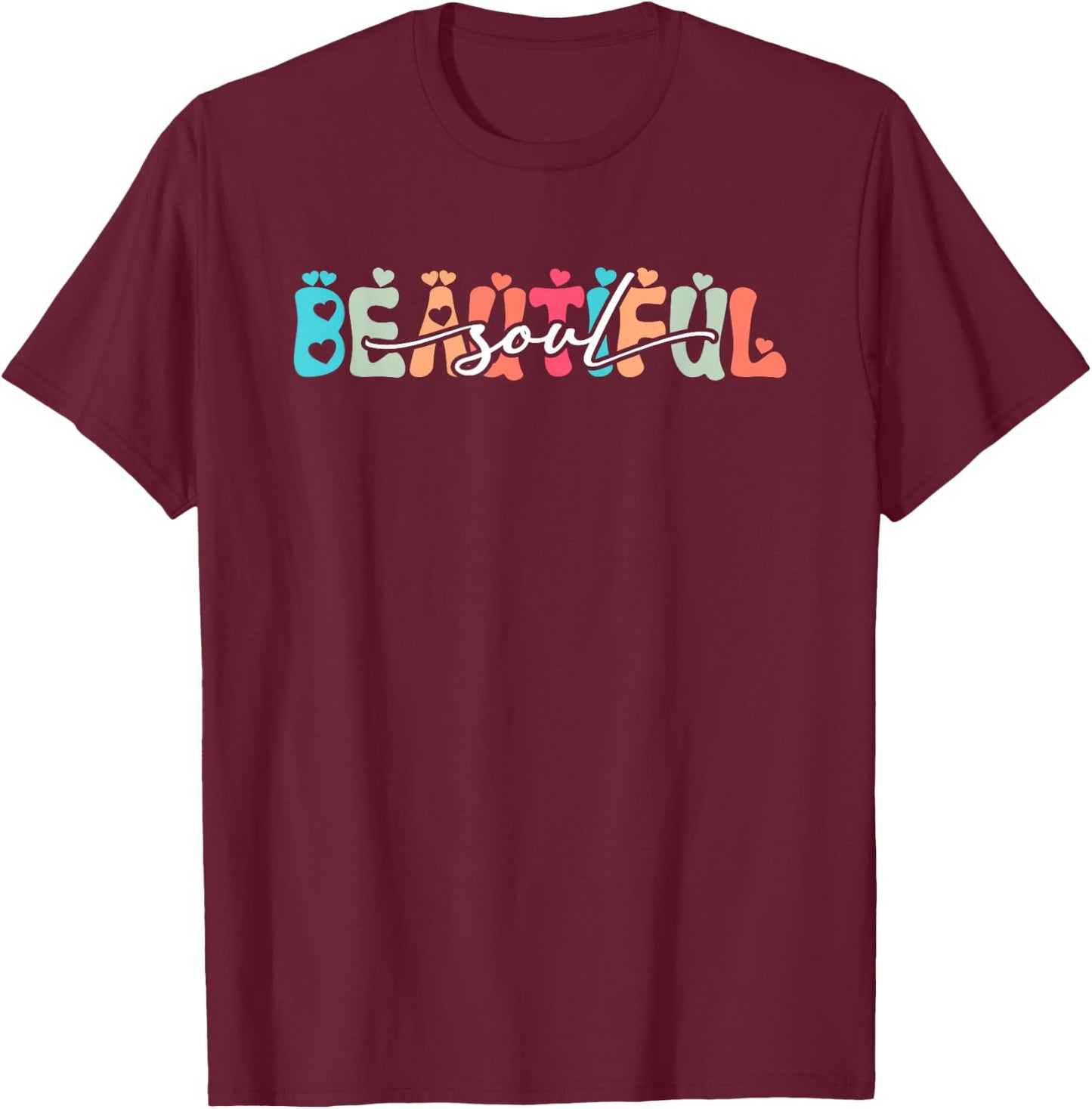 Beautiful Soul | Genuine Kind Understanding | Awesome T-Shirt - T-Shirt | Maroon