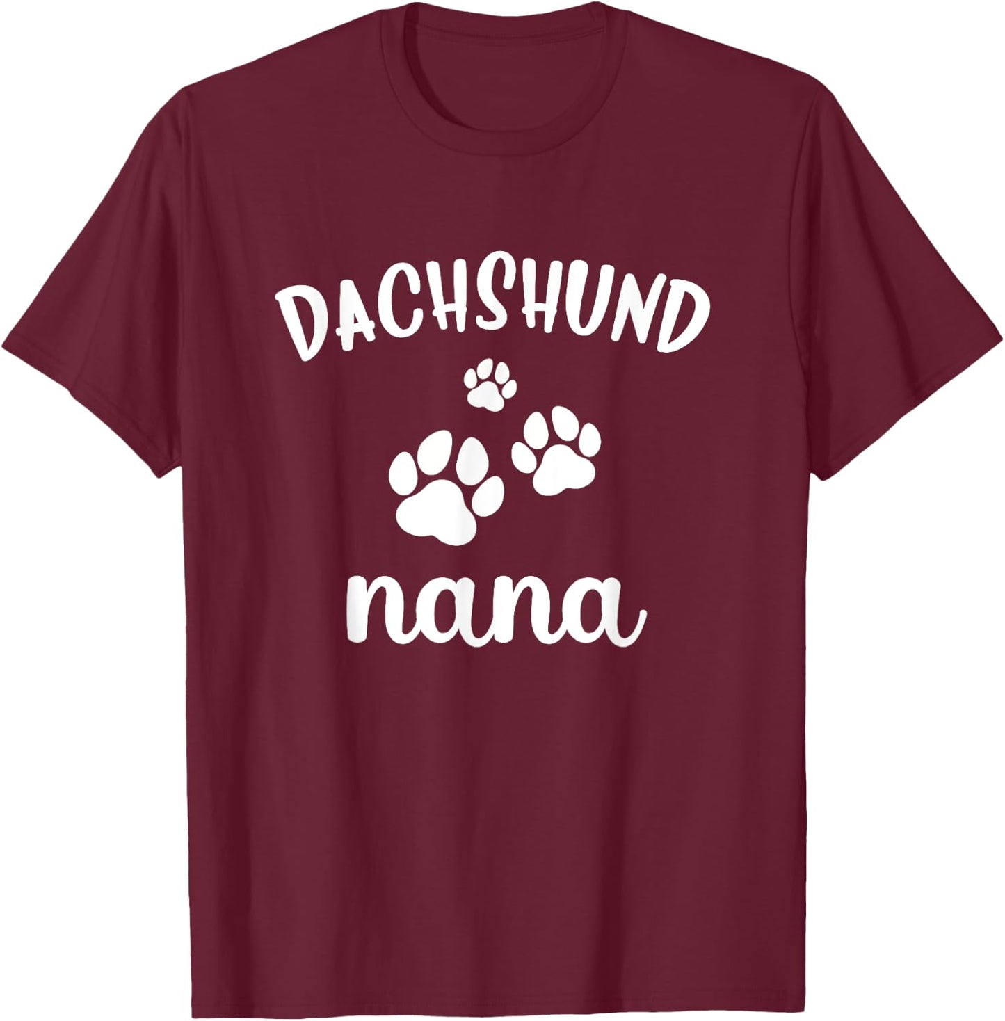 Dachshund Nana Cute Dog Wiener Doxie Weenie Women Girls Kids T-Shirt - T-Shirt | Maroon