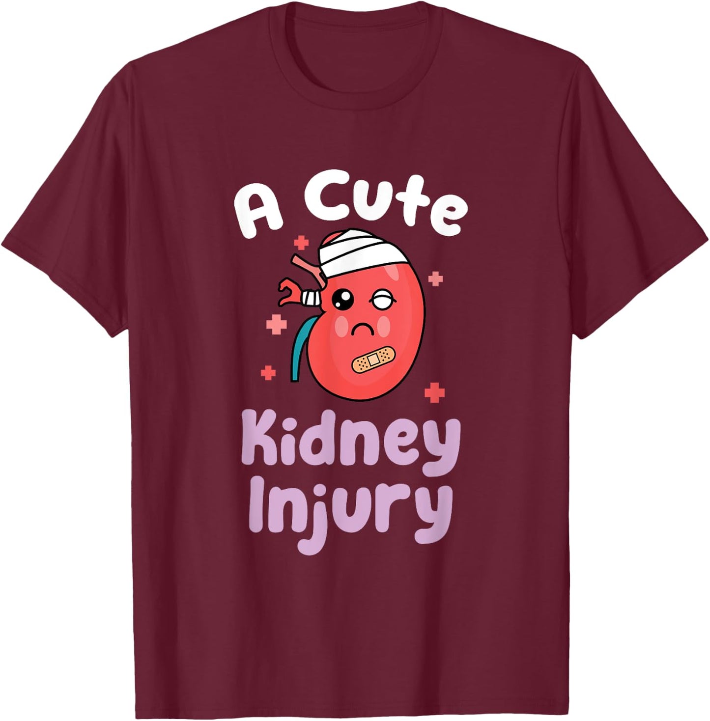 Nephrology Nurse Dialysis Technician A Cute Kidney Injury T-Shirt - T-Shirt | Maroon