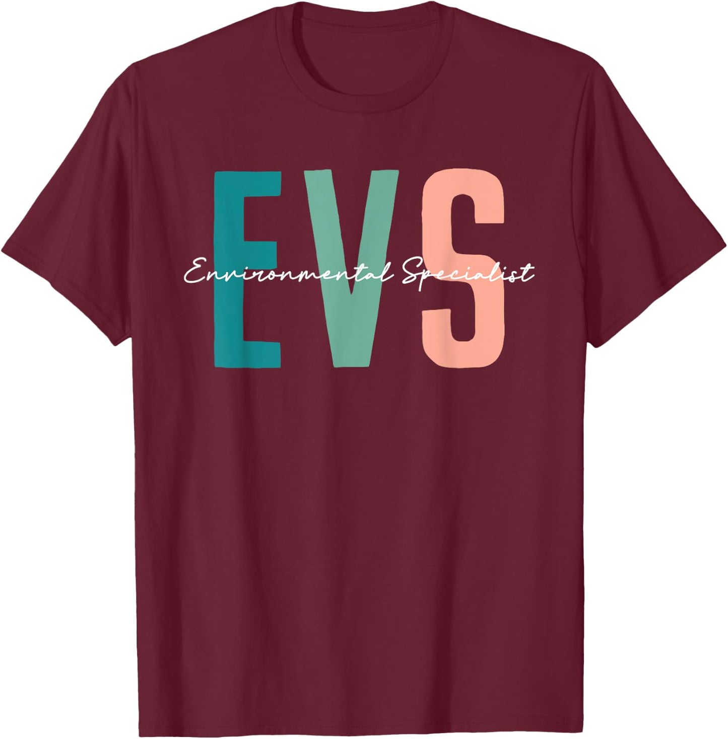 EVS Job Environmental Specialist Love EVS Life Nursing T-Shirt - T-Shirt | Maroon