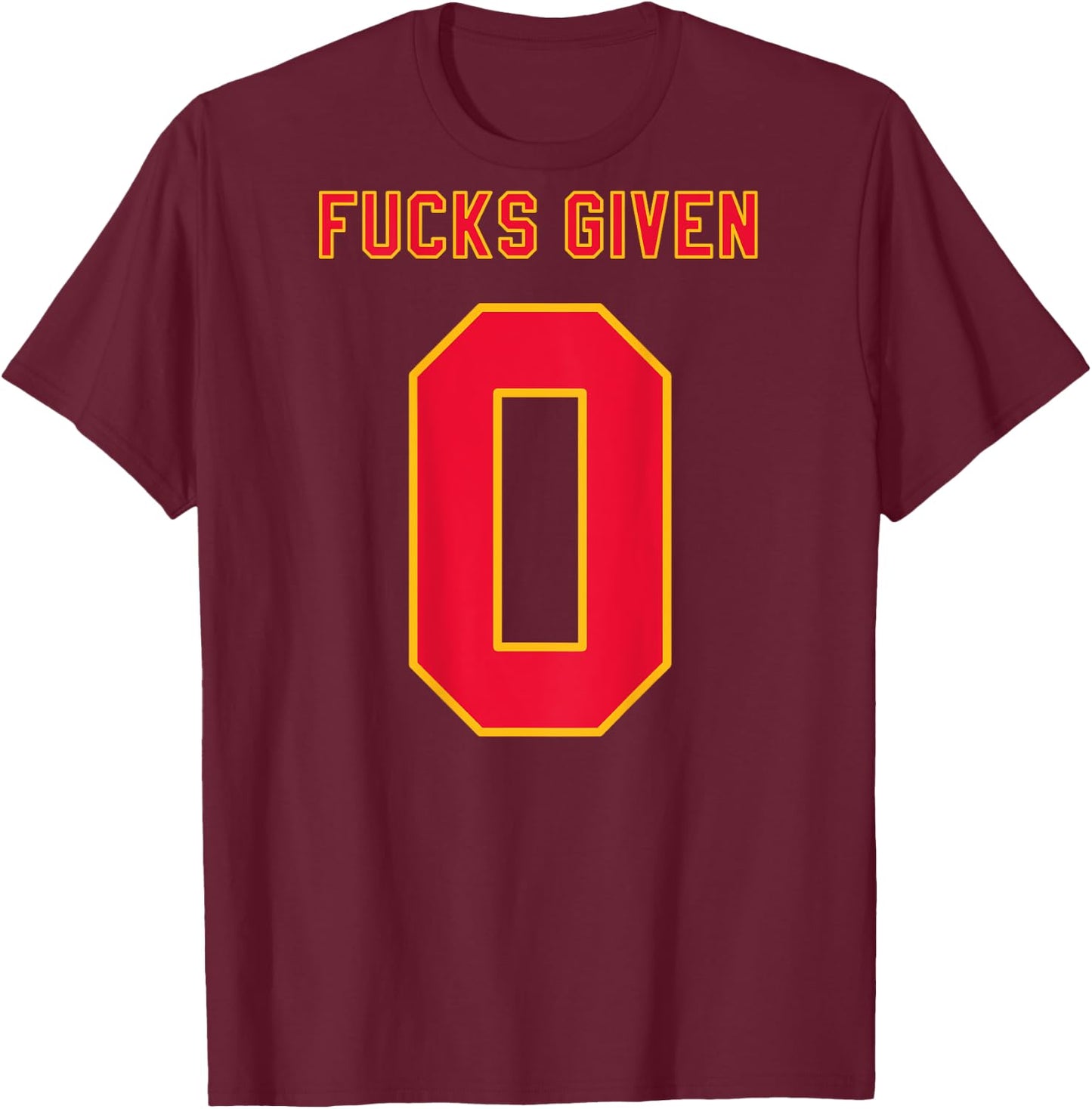 ZERO FUCKS GIVEN Jersey Sassy Funny Gag Gift & Women T-Shirt - T-Shirt | Maroon