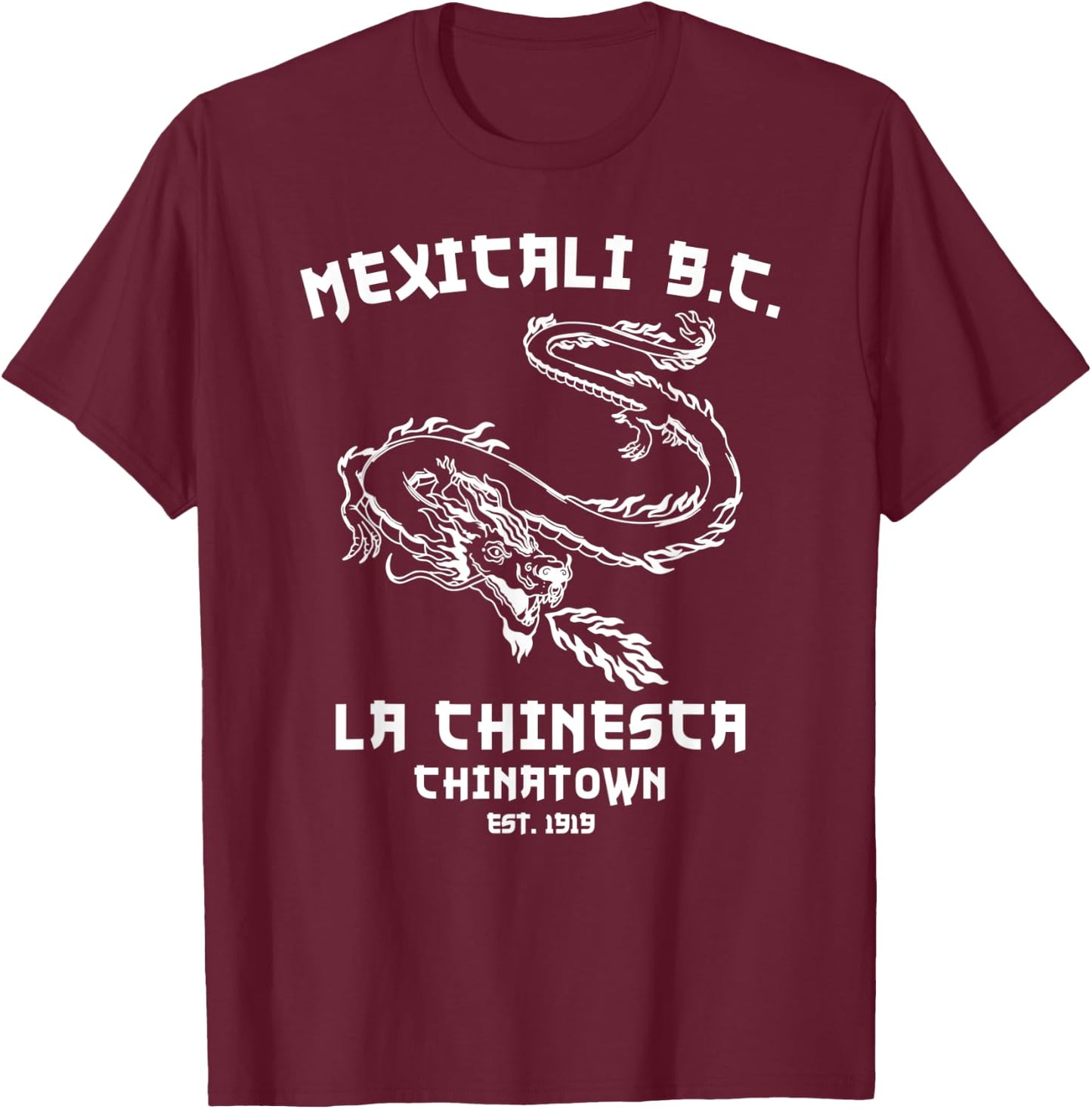 Mexicali La Chinesca Mexico Chinatown Baja California Dragon T-Shirt - T-Shirt | Maroon