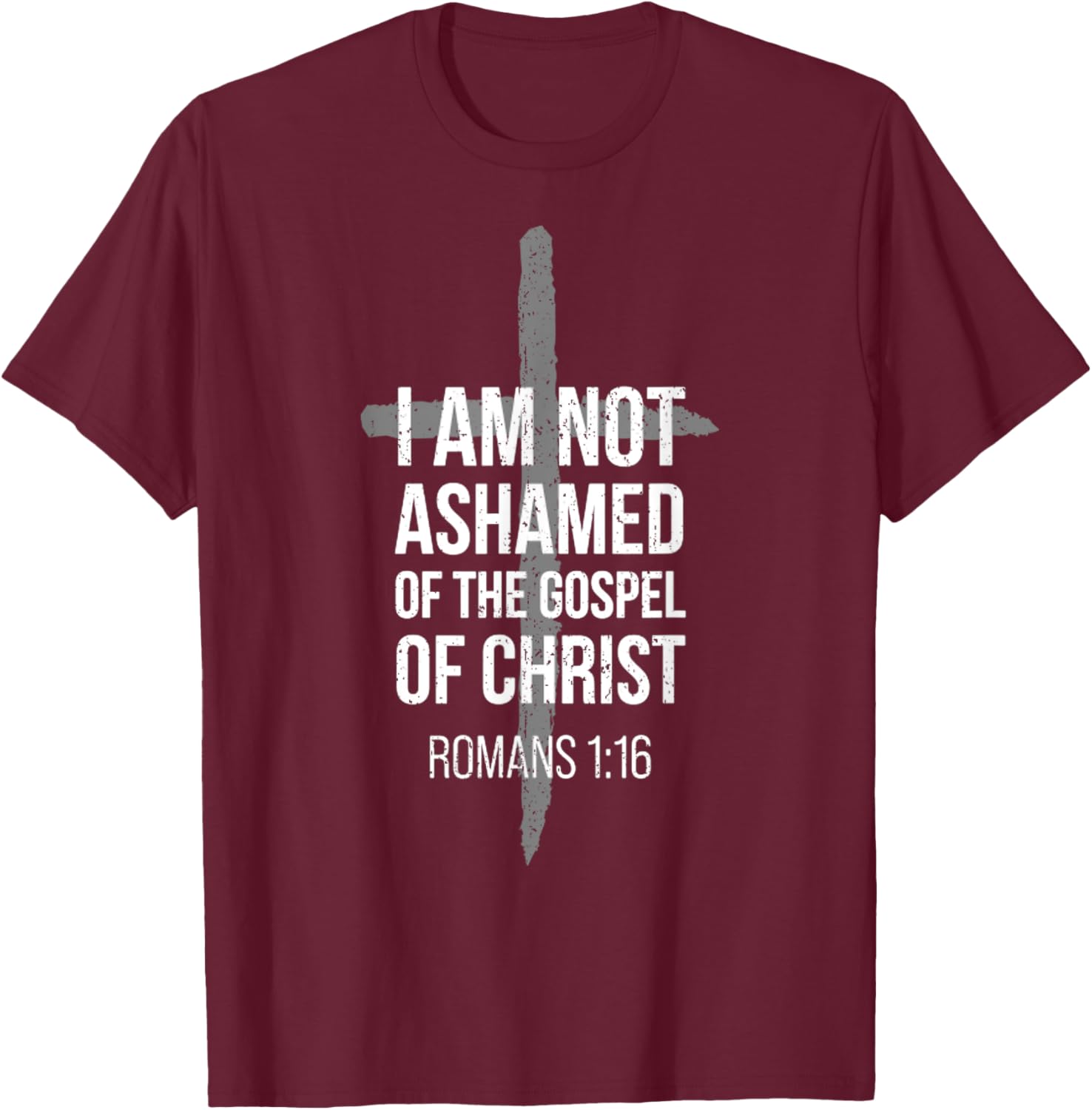 Not Ashamed Romans 1_16 _ Christian _ Bible Verse T-Shirt - T-Shirt | Maroon