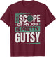 The Scope Of My Job Is Pretty Gutsy, Gastroenterology Nurse T-Shirt - T-Shirt | Maroon