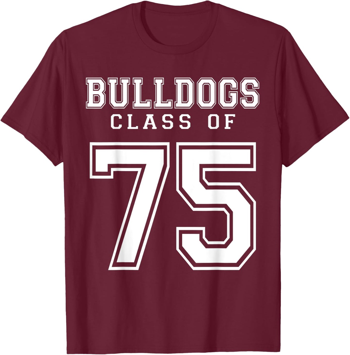 Class Of 1975 Bulldogs Custom Graduation Senior Personalized T-Shirt - T-Shirt | Maroon