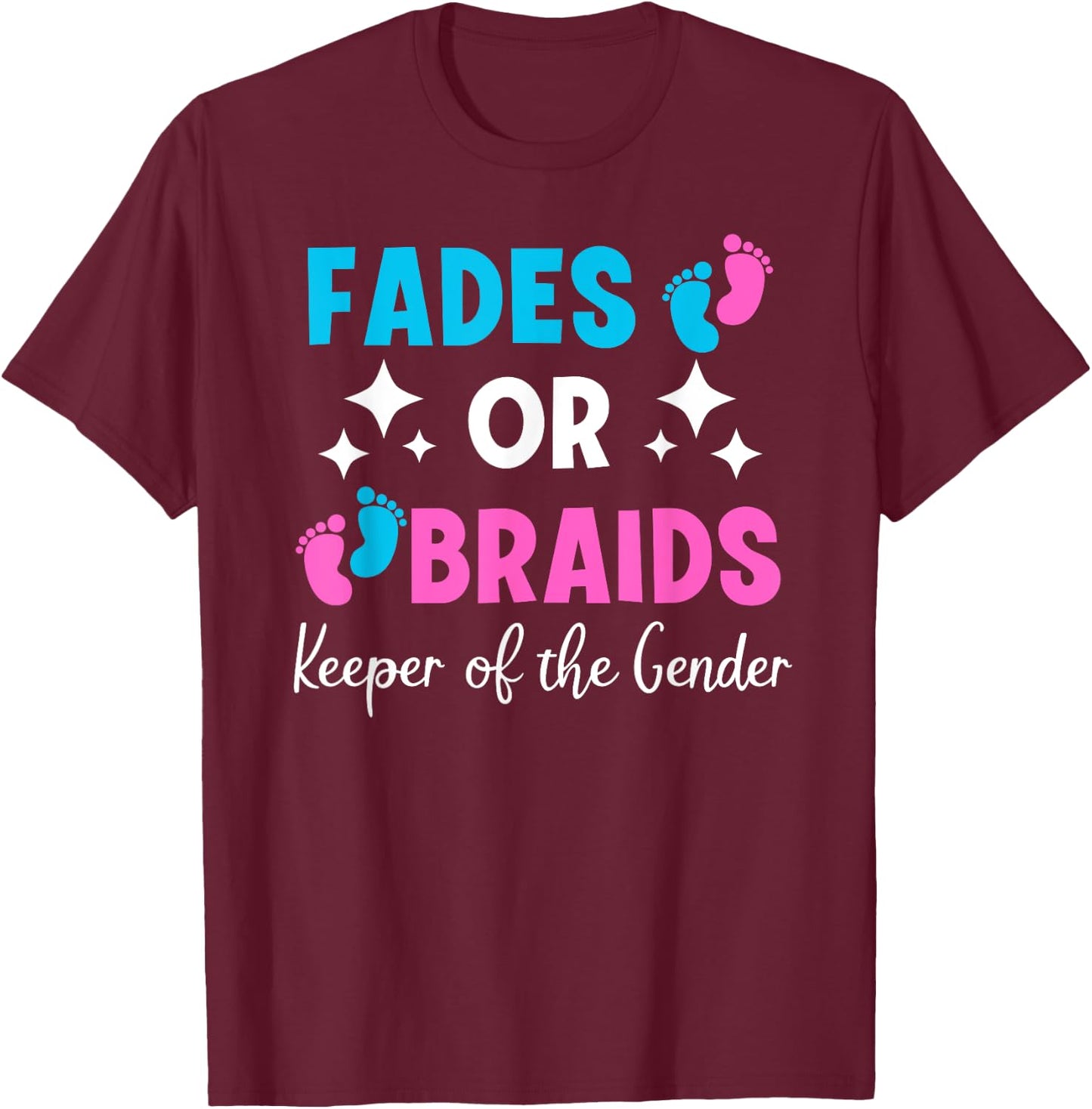 Fades or Braids Gender Reveal - Keeper of the Gender T-Shirt - T-Shirt | Maroon